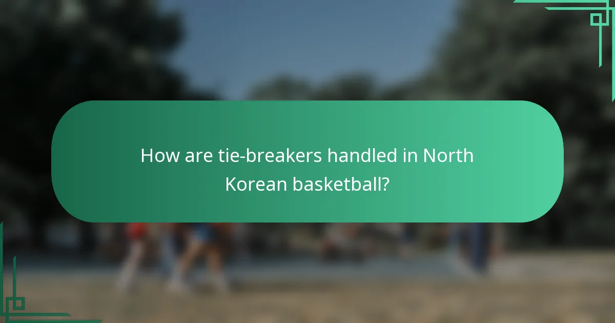 How are tie-breakers handled in North Korean basketball?