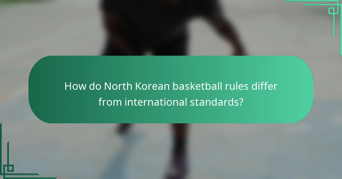 How do North Korean basketball rules differ from international standards?