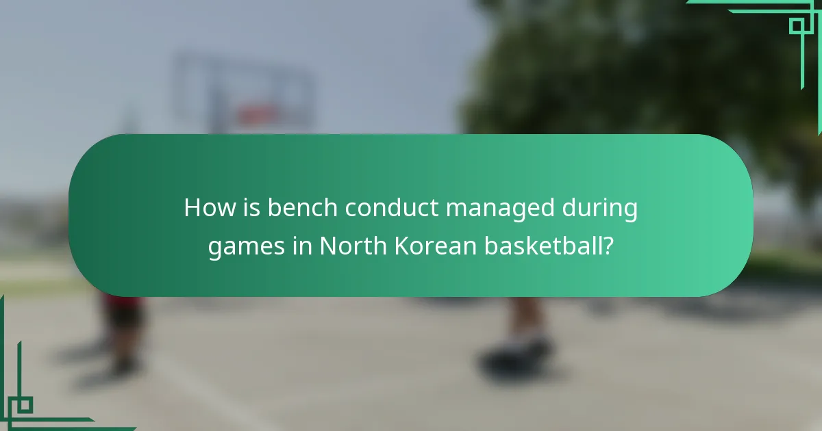 How is bench conduct managed during games in North Korean basketball?