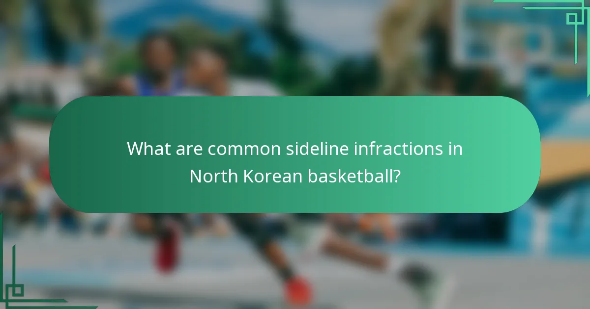 What are common sideline infractions in North Korean basketball?