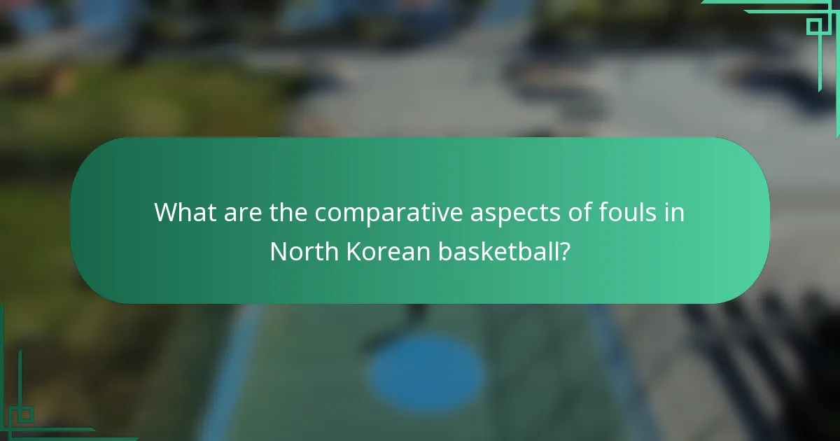 What are the comparative aspects of fouls in North Korean basketball?