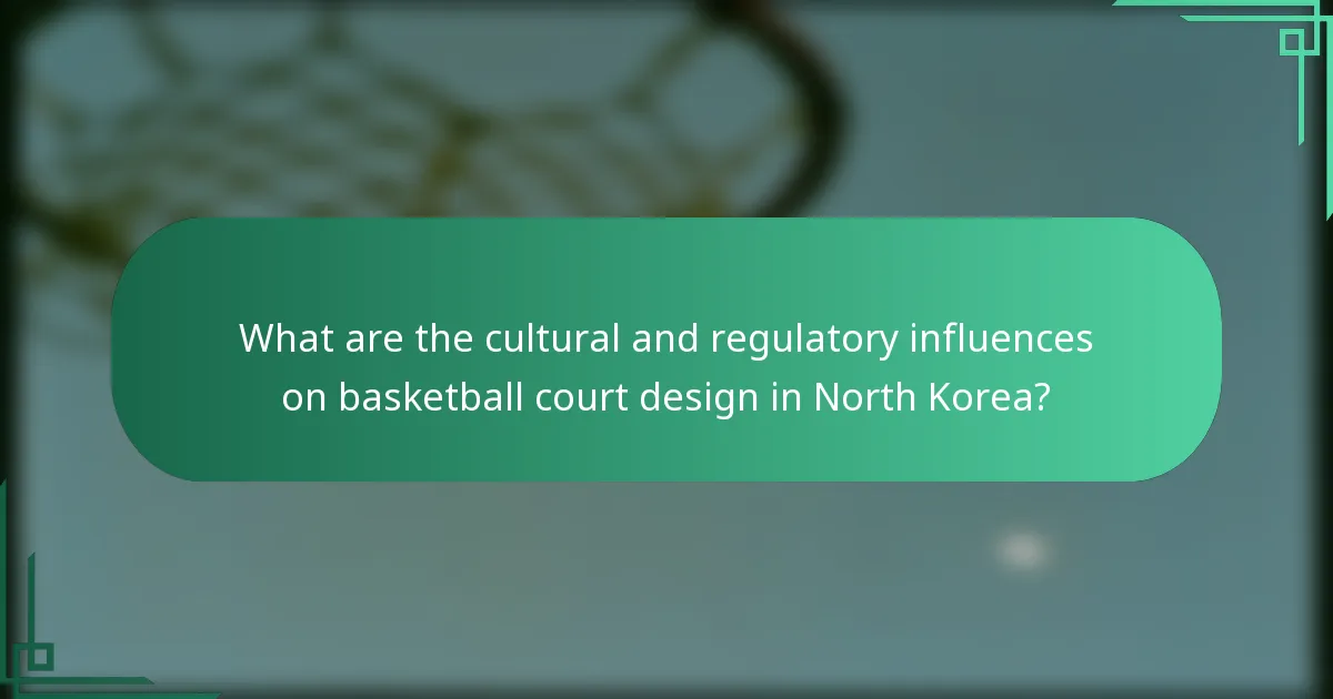 What are the cultural and regulatory influences on basketball court design in North Korea?