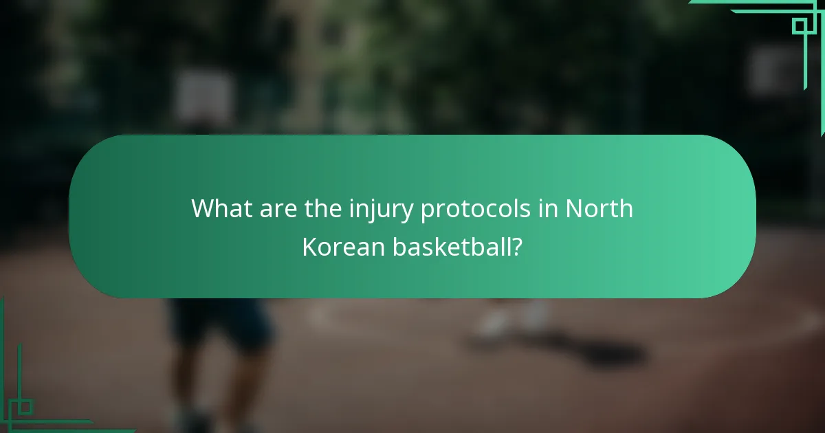 What are the injury protocols in North Korean basketball?
