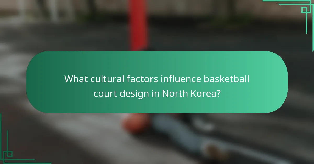 What cultural factors influence basketball court design in North Korea?
