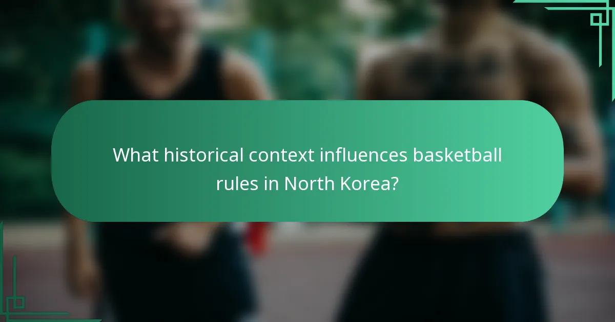 What historical context influences basketball rules in North Korea?