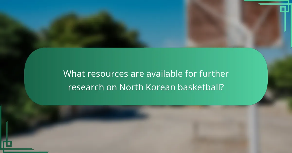 What resources are available for further research on North Korean basketball?